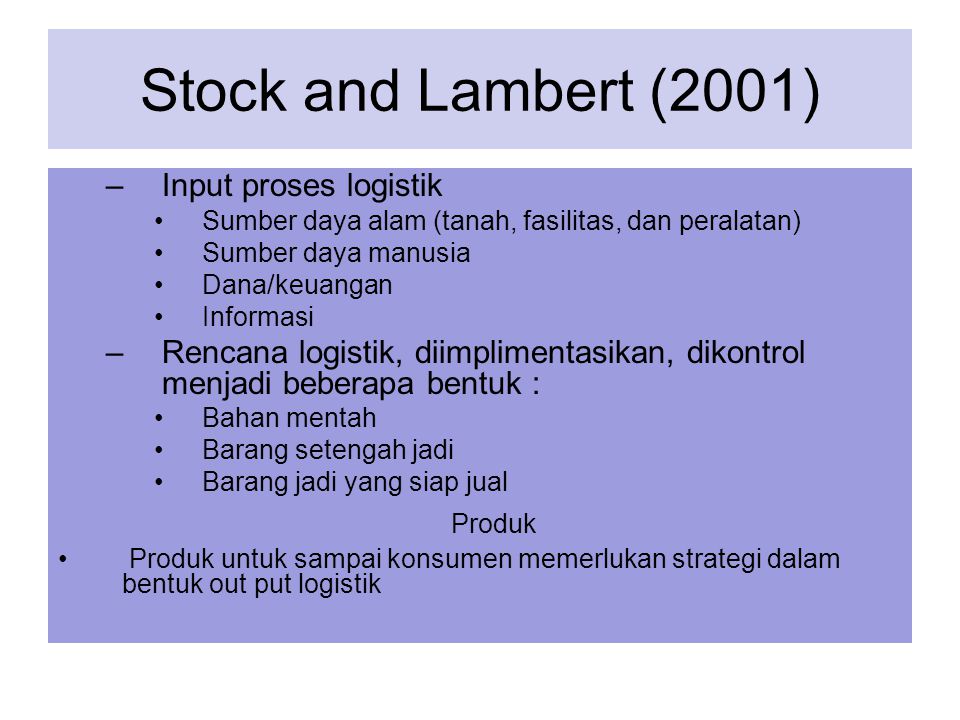 Stock and Lambert (2001) Produk Input proses logistik