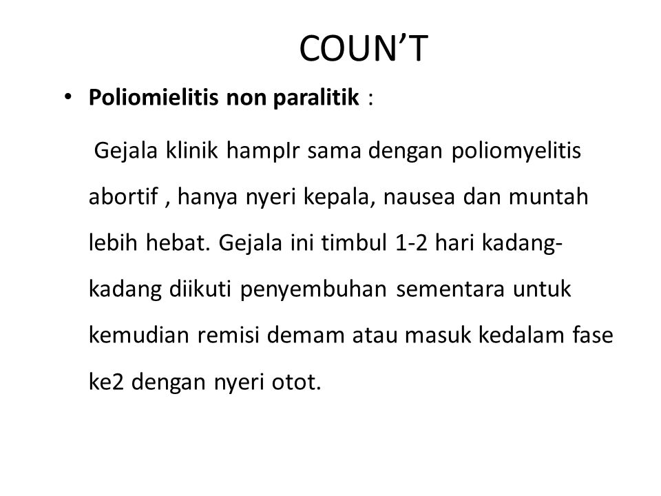 COUN’T Poliomielitis non paralitik :