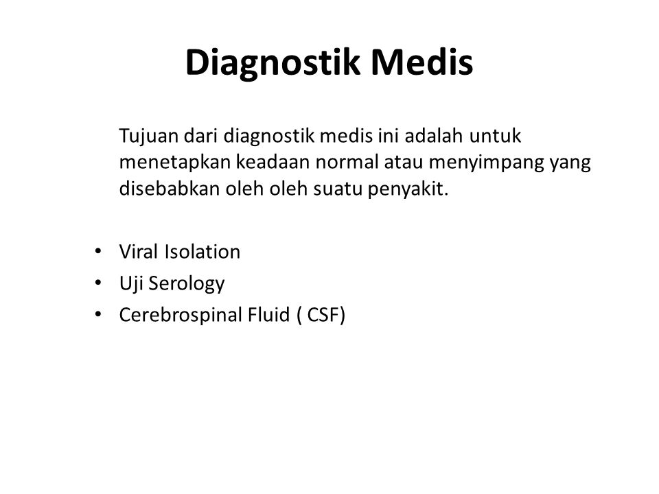 Diagnostik Medis Tujuan dari diagnostik medis ini adalah untuk menetapkan keadaan normal atau menyimpang yang disebabkan oleh oleh suatu penyakit.