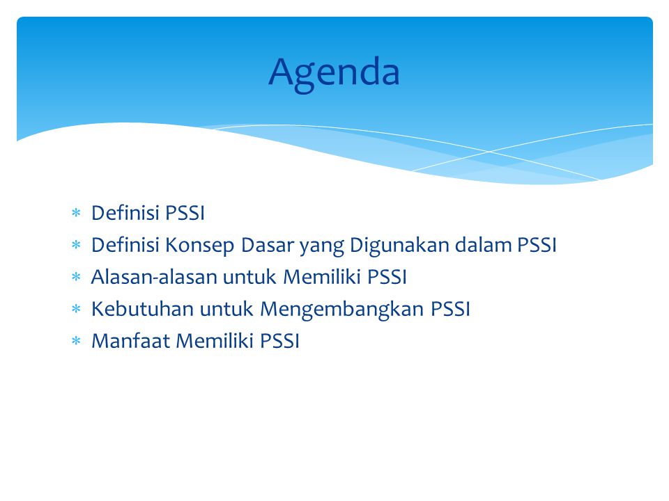 Agenda Definisi PSSI Definisi Konsep Dasar yang Digunakan dalam PSSI