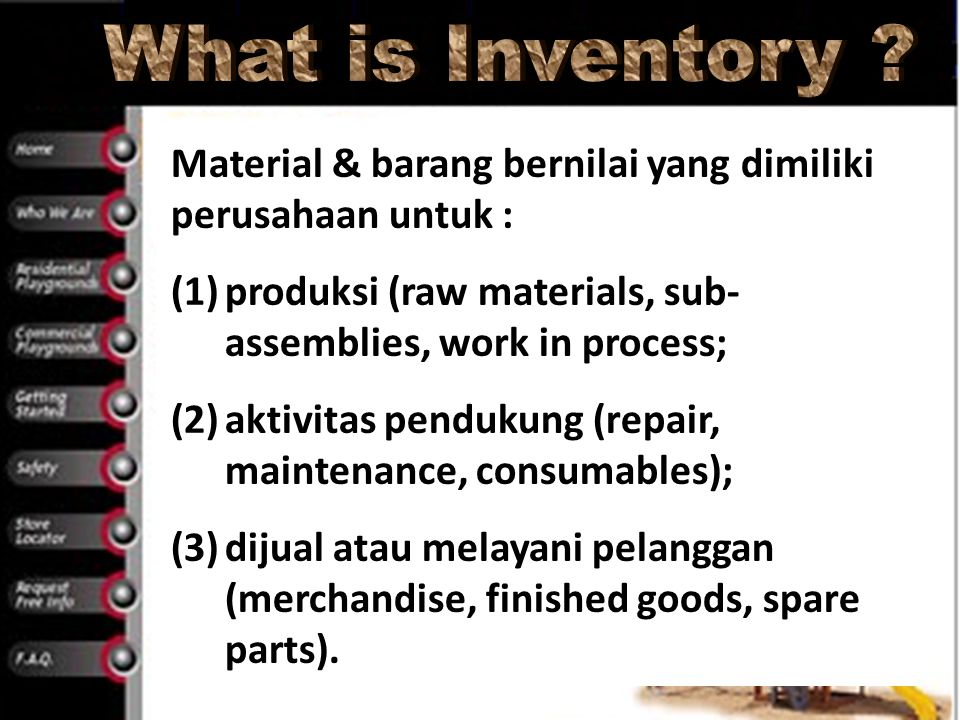 What is Inventory Material & barang bernilai yang dimiliki perusahaan untuk : produksi (raw materials, sub-assemblies, work in process;