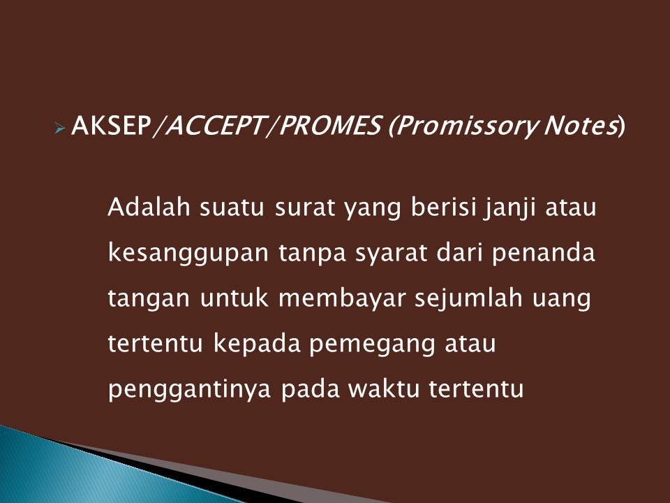 AKSEP/ACCEPT/PROMES (Promissory Notes)