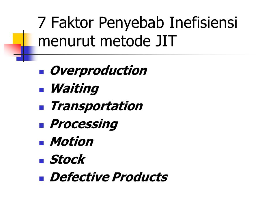 7 Faktor Penyebab Inefisiensi menurut metode JIT