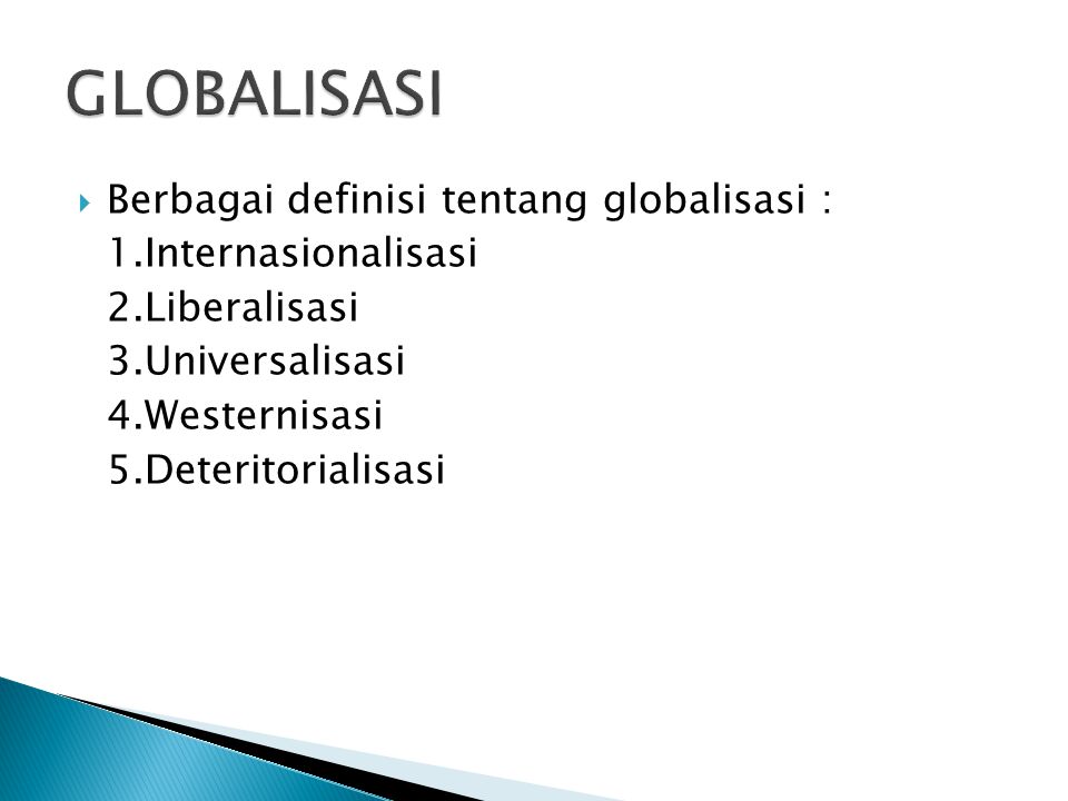 GLOBALISASI Berbagai definisi tentang globalisasi :