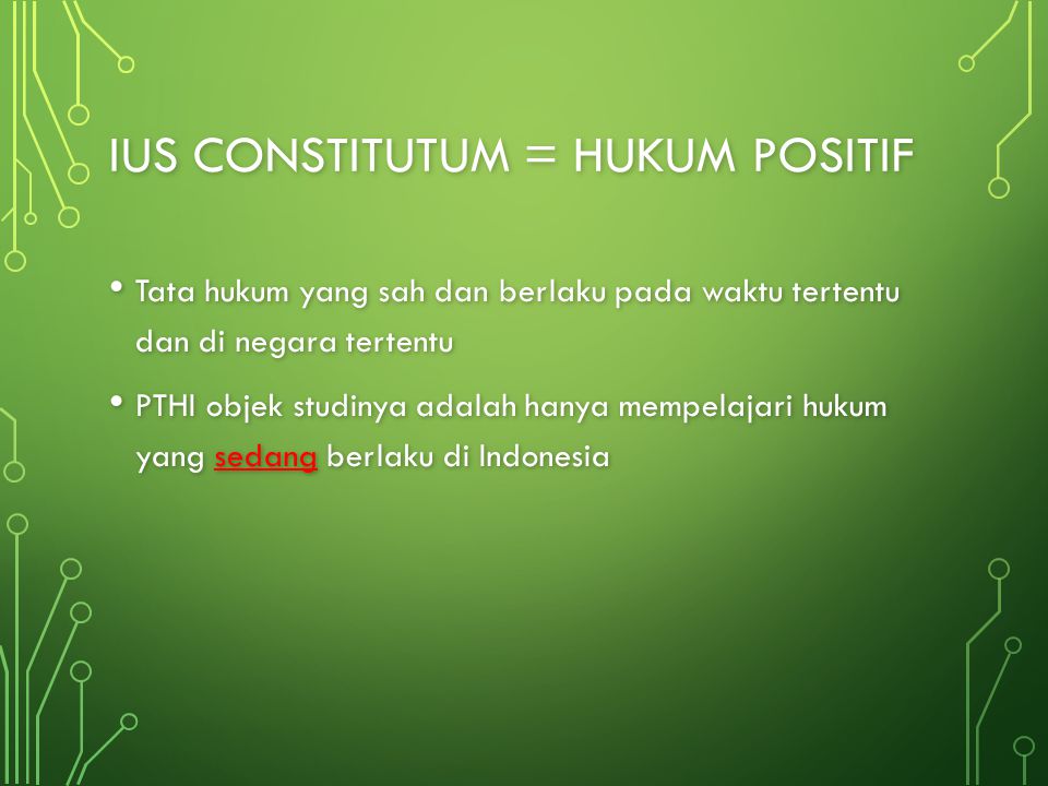 Ius constitutum = Hukum Positif