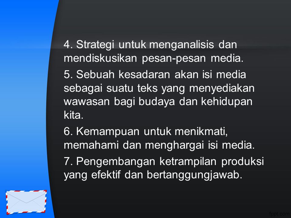 4. Strategi untuk menganalisis dan mendiskusikan pesan-pesan media. 5