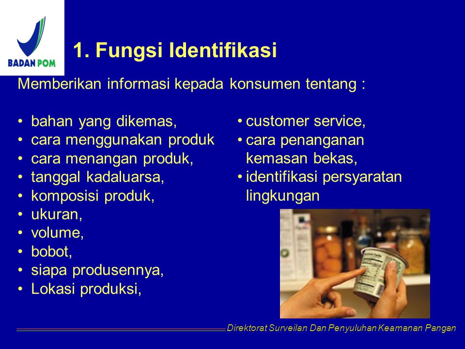 1. Fungsi Identifikasi Memberikan informasi kepada konsumen tentang :