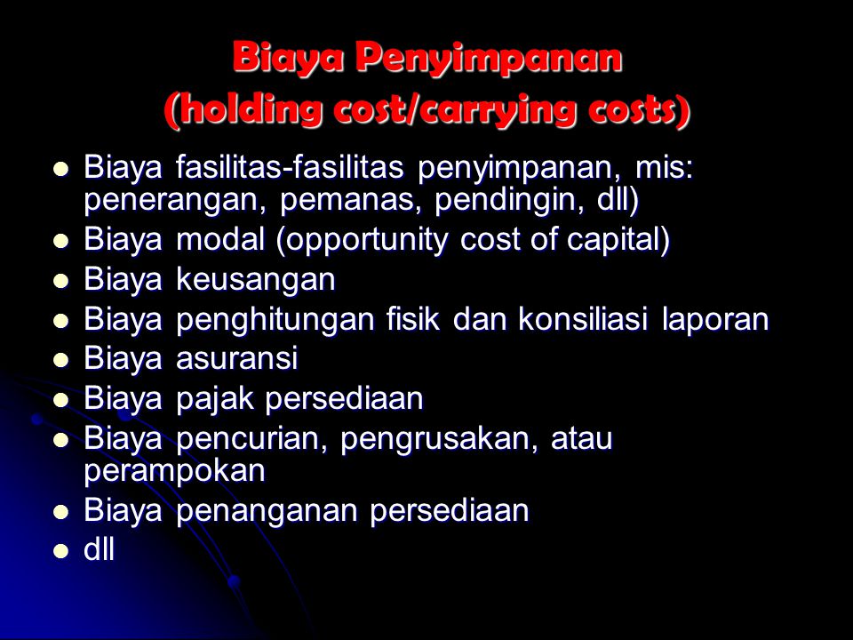 Biaya Penyimpanan (holding cost/carrying costs)