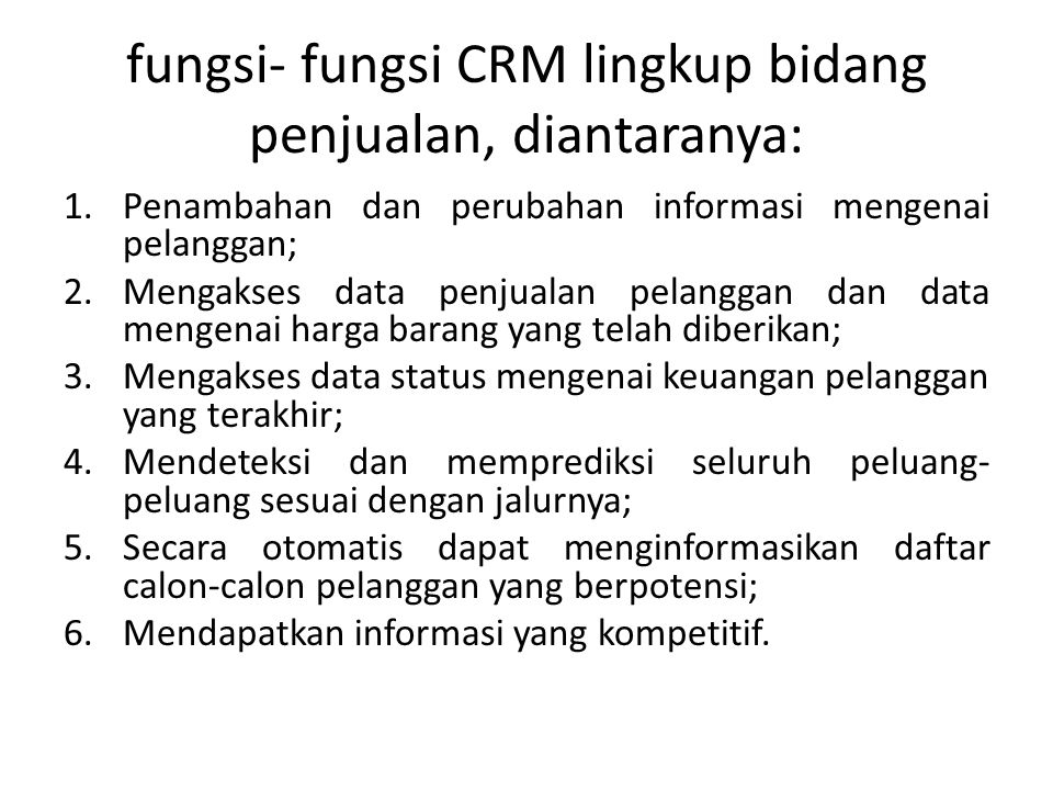 fungsi- fungsi CRM lingkup bidang penjualan, diantaranya: