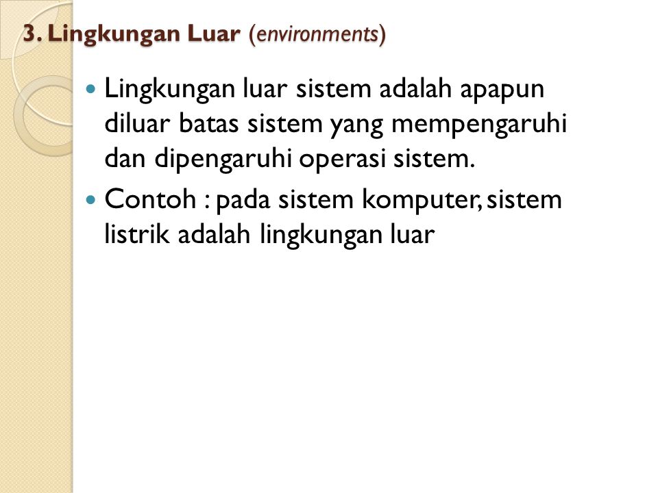 3. Lingkungan Luar (environments)