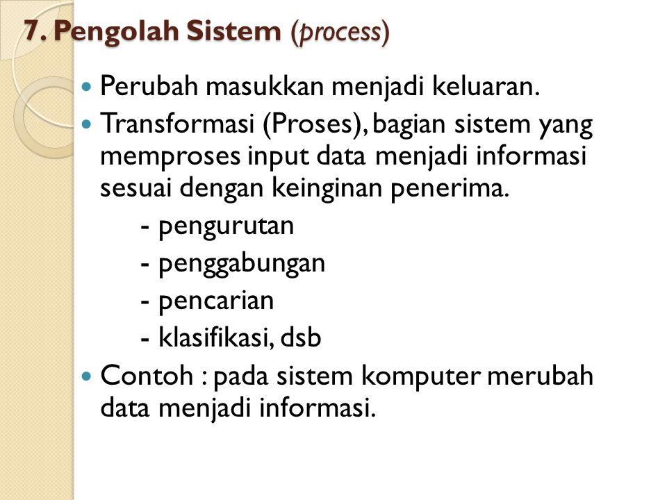 7. Pengolah Sistem (process)