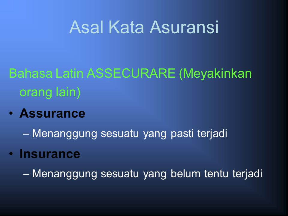 Asal Kata Asuransi Bahasa Latin ASSECURARE (Meyakinkan orang lain)