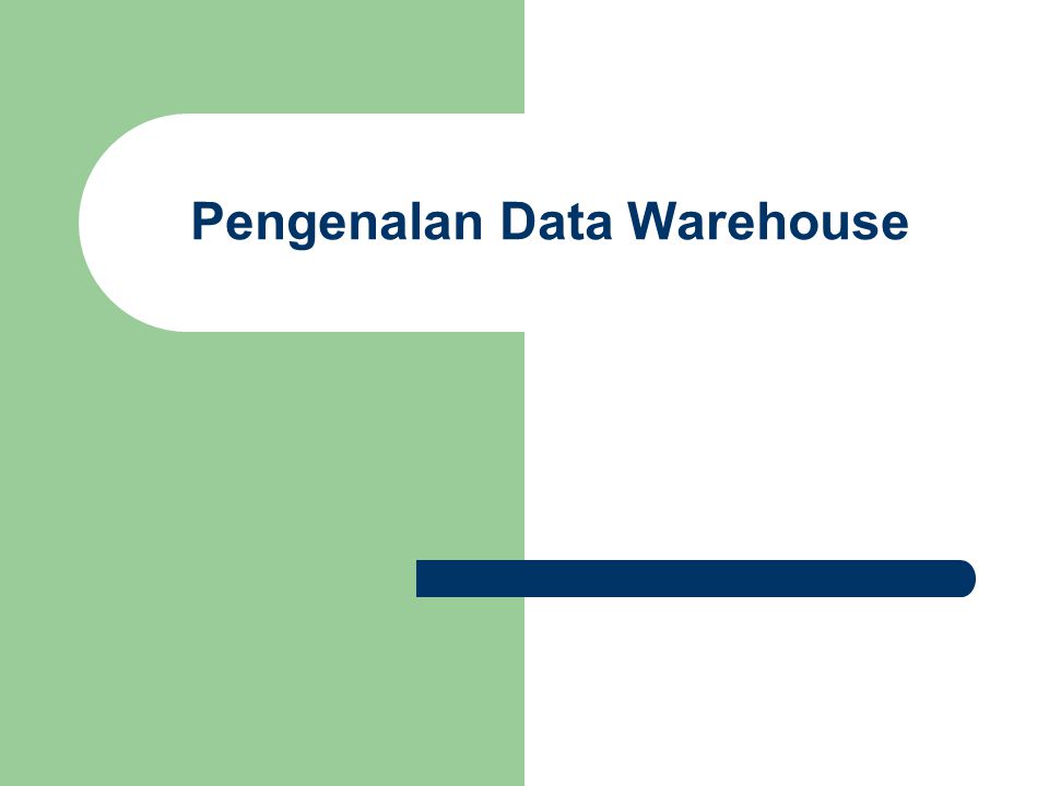 Pengenalan Data Warehouse
