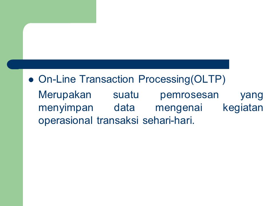 On-Line Transaction Processing(OLTP)