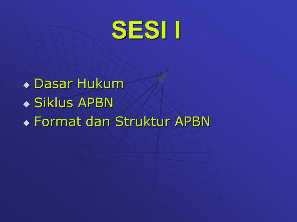SESI I Dasar Hukum Siklus APBN Format dan Struktur APBN