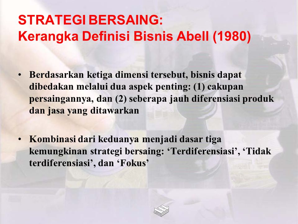 STRATEGI BERSAING: Kerangka Definisi Bisnis Abell (1980)