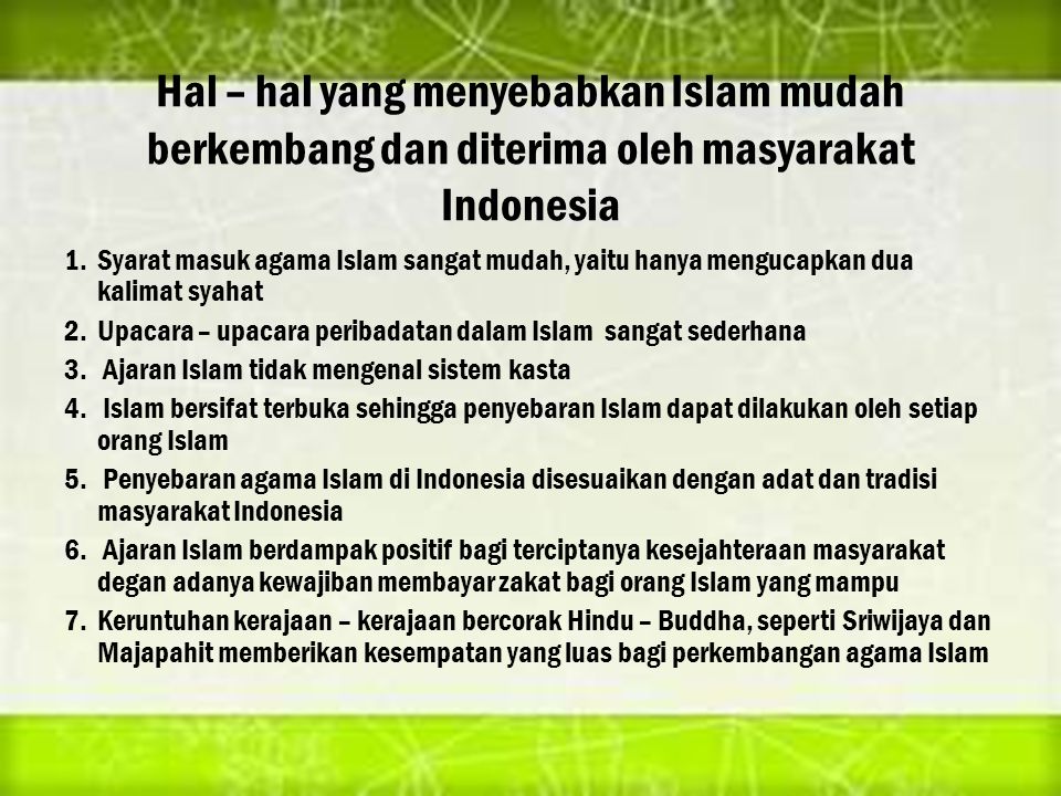 Hal – hal yang menyebabkan Islam mudah berkembang dan diterima oleh masyarakat Indonesia