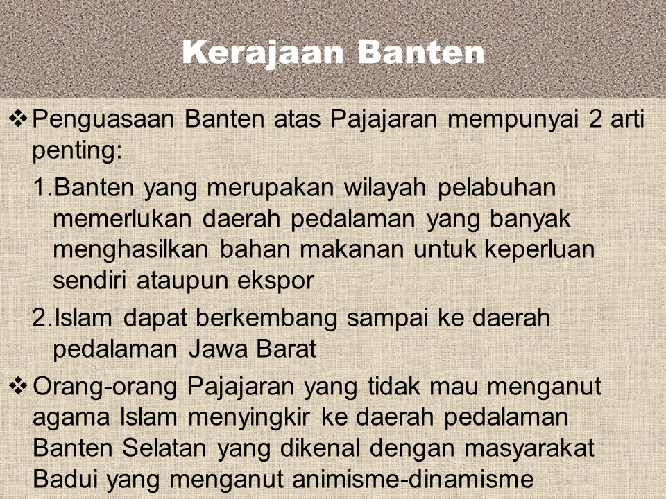 Kerajaan Banten Penguasaan Banten atas Pajajaran mempunyai 2 arti penting: