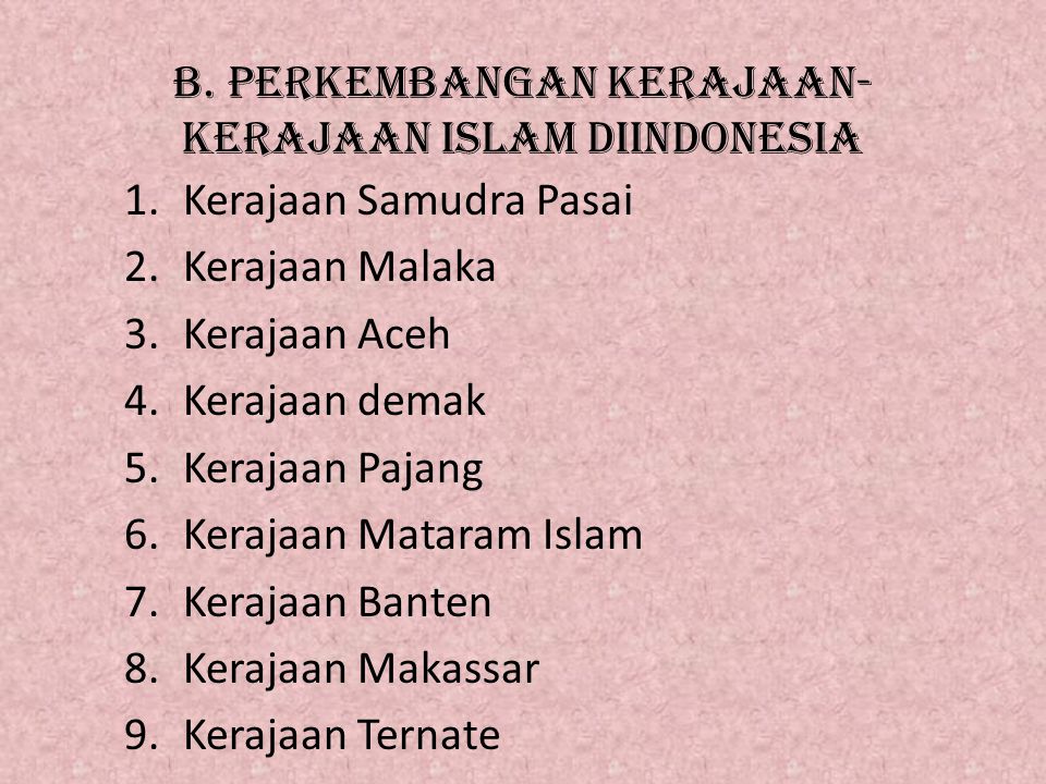 b. Perkembangan kerajaan-kerajaan islam diindonesia