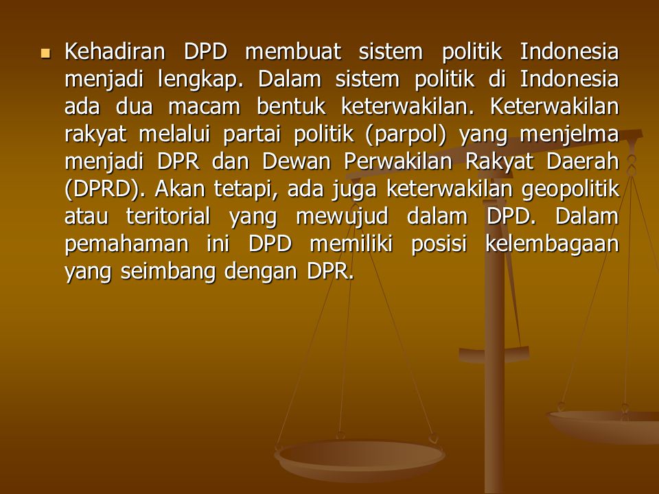 Kehadiran DPD membuat sistem politik Indonesia menjadi lengkap