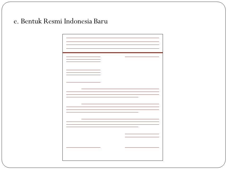 e. Bentuk Resmi Indonesia Baru