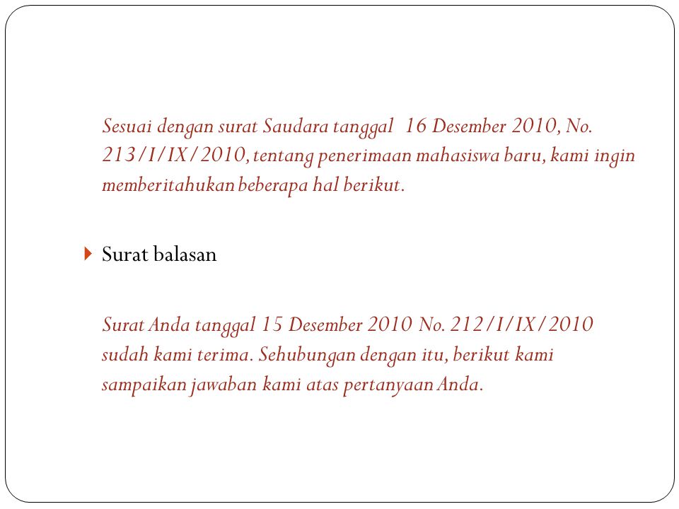 Sesuai dengan surat Saudara tanggal 16 Desember 2010, No