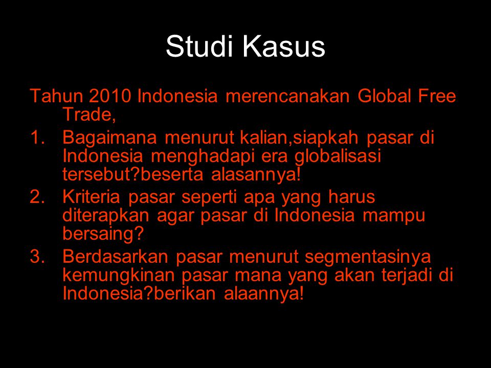 Studi Kasus Tahun 2010 Indonesia merencanakan Global Free Trade,