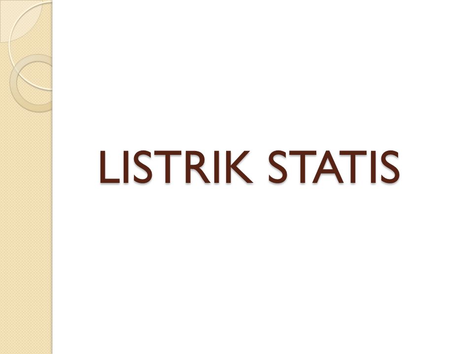 LISTRIK STATIS