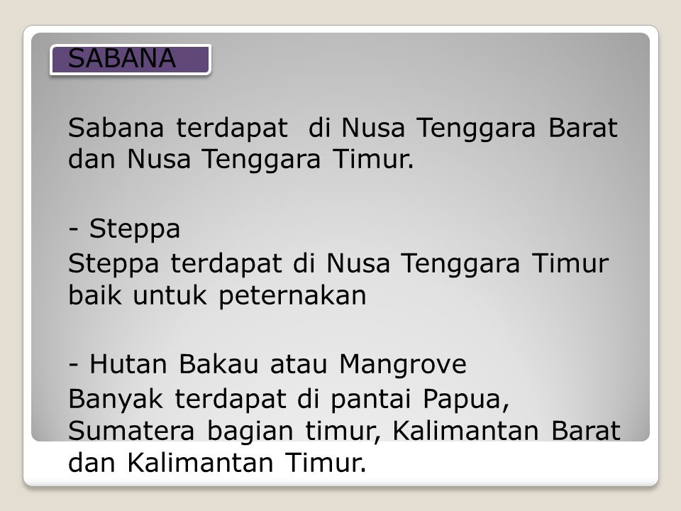 SABANA Sabana terdapat di Nusa Tenggara Barat dan Nusa Tenggara Timur