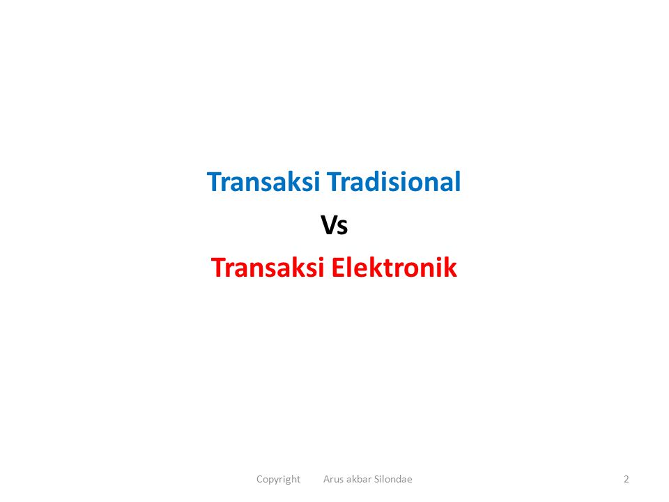 Transaksi Tradisional Vs Transaksi Elektronik