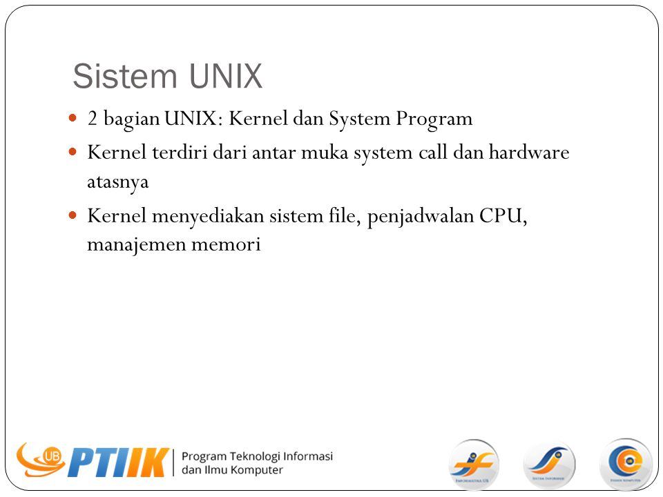Sistem UNIX 2 bagian UNIX: Kernel dan System Program