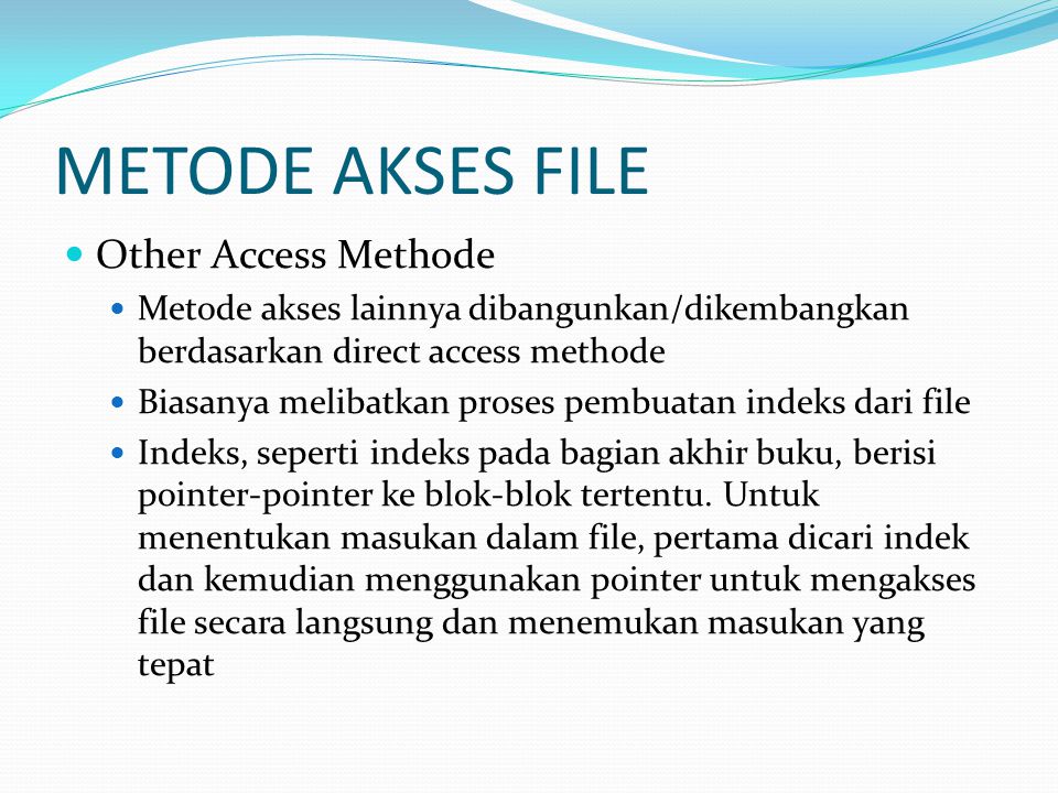 METODE AKSES FILE Other Access Methode