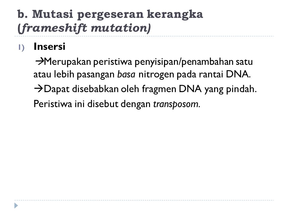 b. Mutasi pergeseran kerangka (frameshift mutation)