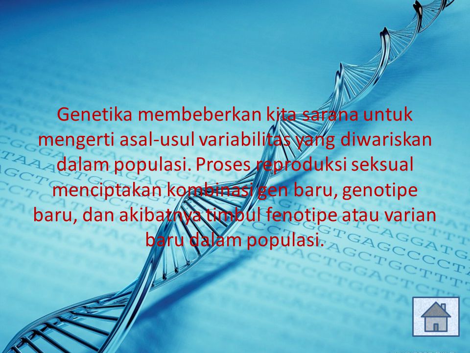 Genetika membeberkan kita sarana untuk mengerti asal-usul variabilitas yang diwariskan dalam populasi.