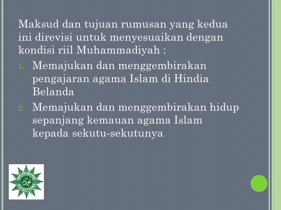 Maksud dan tujuan rumusan yang kedua ini direvisi untuk menyesuaikan dengan kondisi riil Muhammadiyah :