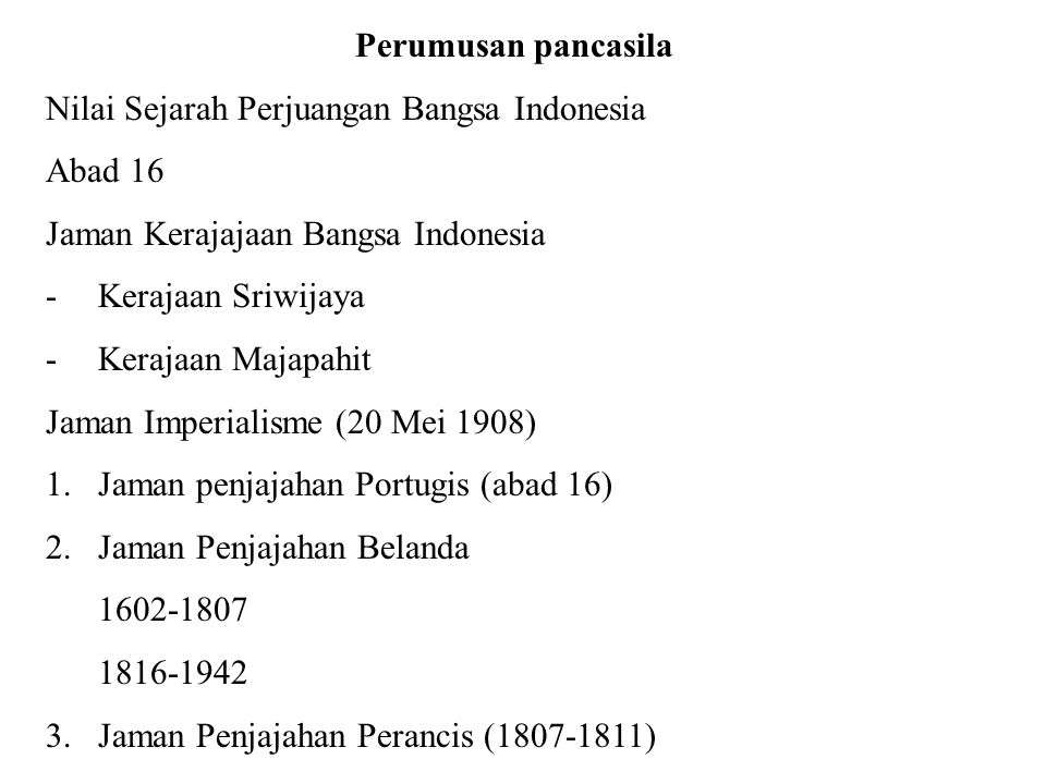 Perumusan pancasila Nilai Sejarah Perjuangan Bangsa Indonesia. Abad 16. Jaman Kerajajaan Bangsa Indonesia.
