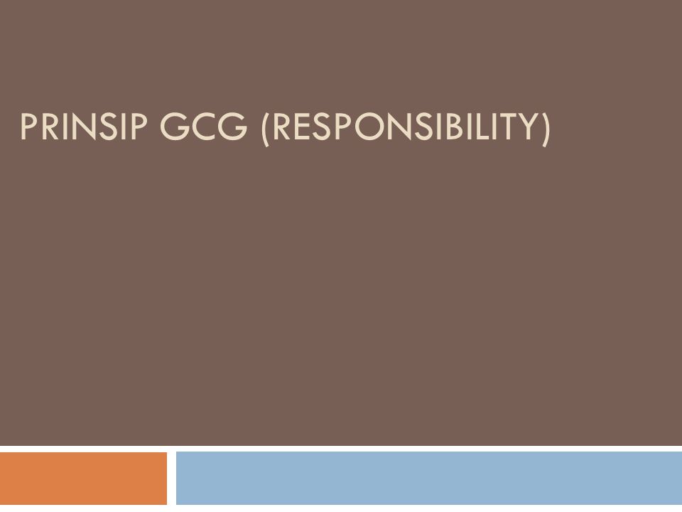 Prinsip GCG (Responsibility)