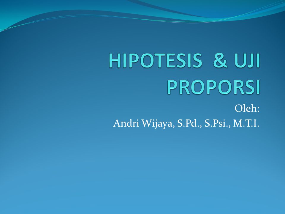 HIPOTESIS & UJI PROPORSI