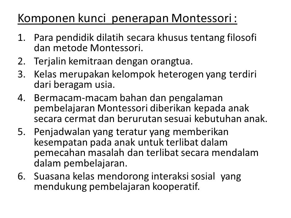 Komponen kunci penerapan Montessori :