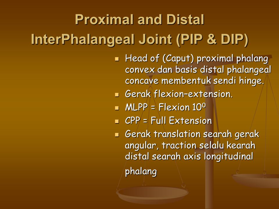 Proximal and Distal InterPhalangeal Joint (PIP & DIP)
