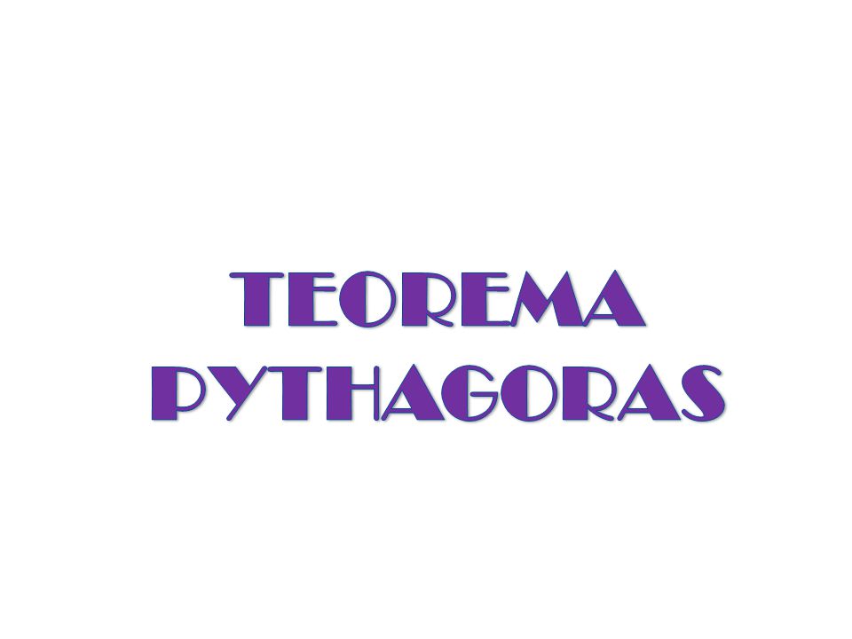 TEOREMA PYTHAGORAS