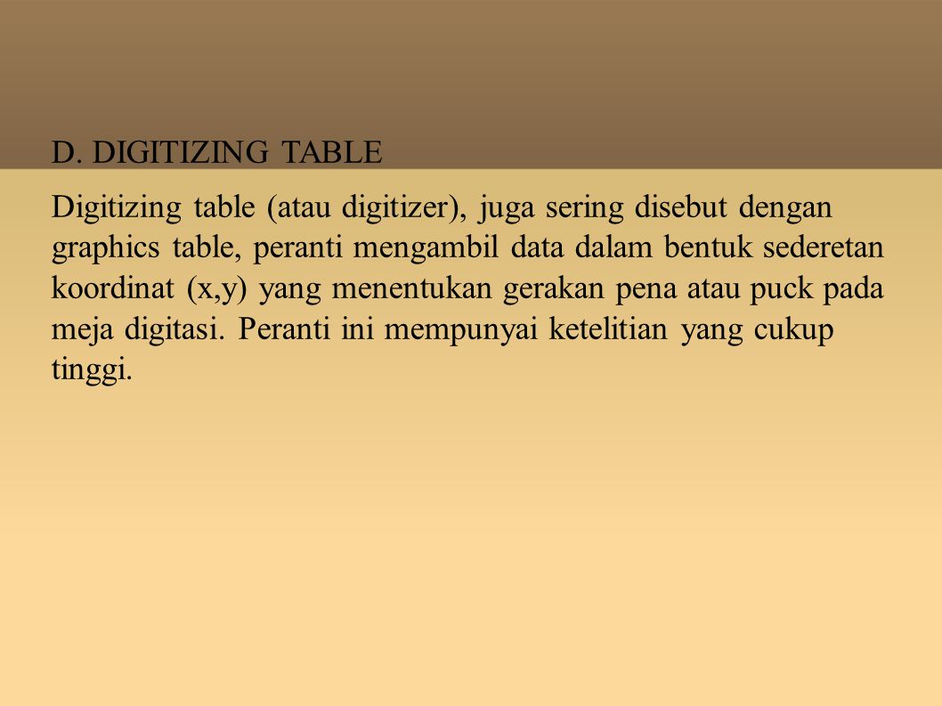 D. DIGITIZING TABLE
