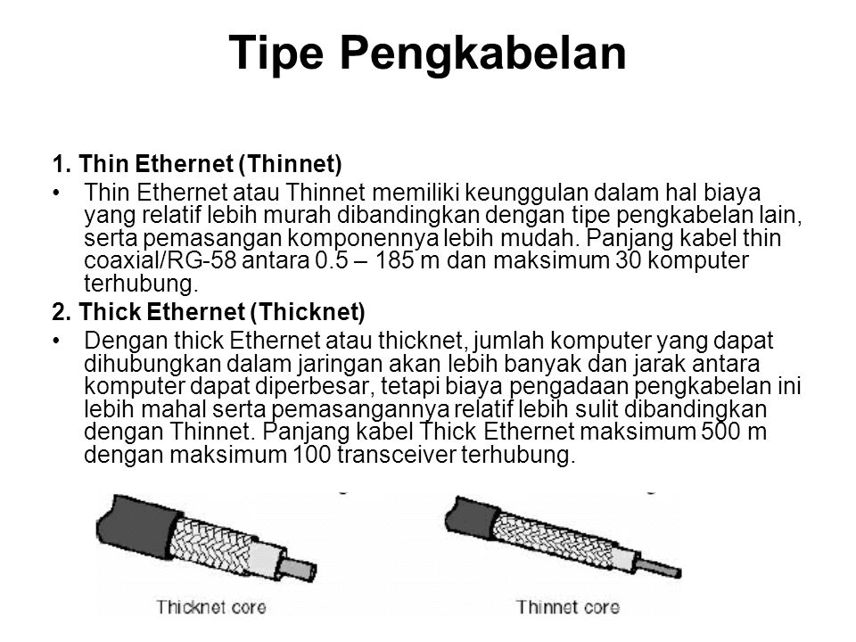 Tipe Pengkabelan 1. Thin Ethernet (Thinnet)
