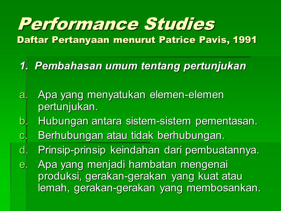 Performance Studies Daftar Pertanyaan menurut Patrice Pavis, 1991