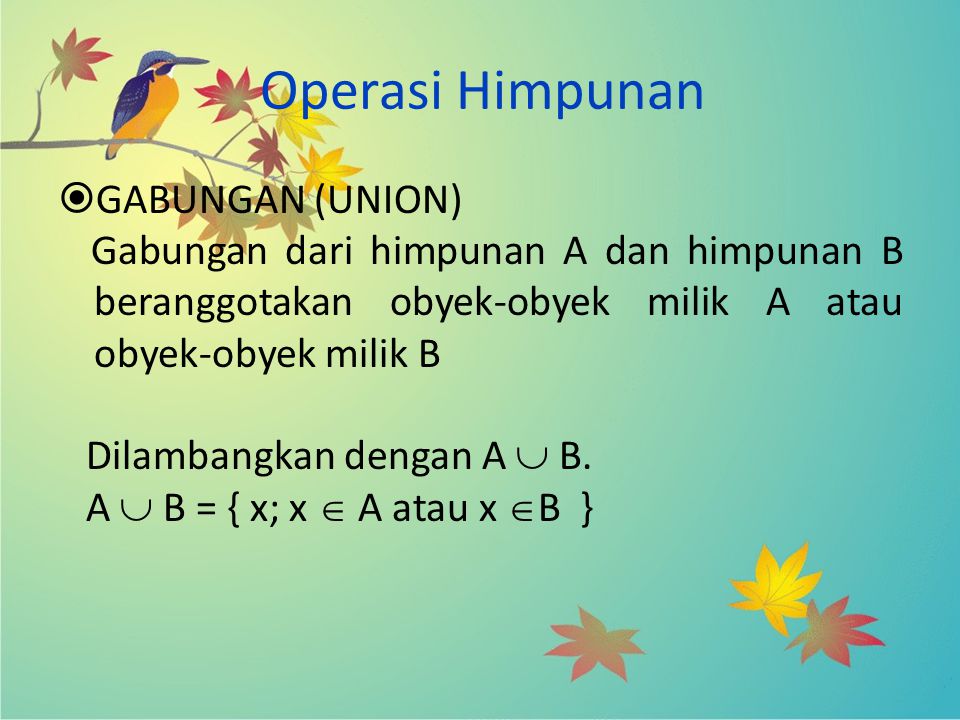 Operasi Himpunan GABUNGAN (UNION)