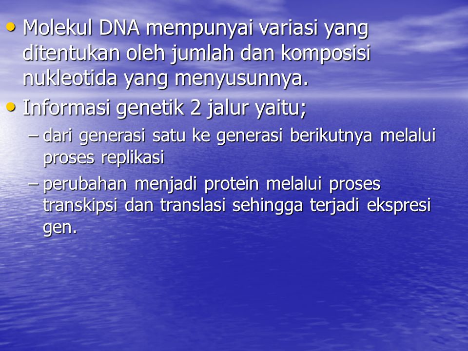 Informasi genetik 2 jalur yaitu;