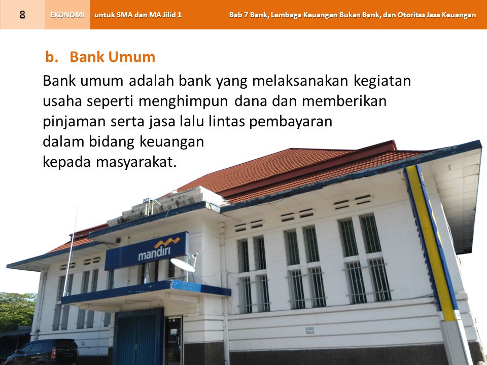Bank Umum Bank umum adalah bank yang melaksanakan kegiatan. usaha seperti menghimpun dana dan memberikan.