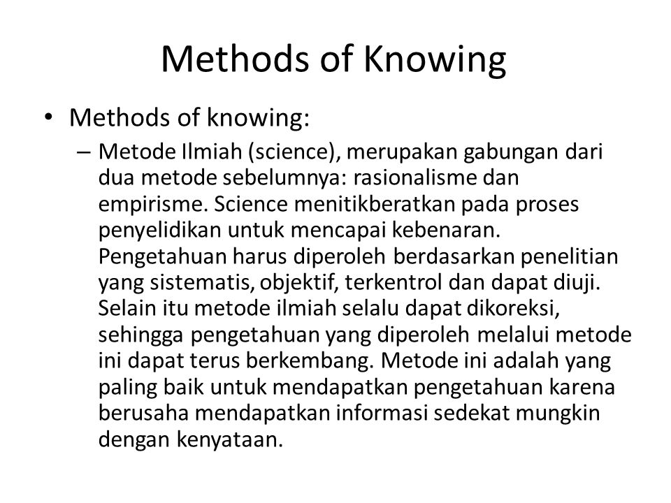 Methods of Knowing Methods of knowing: