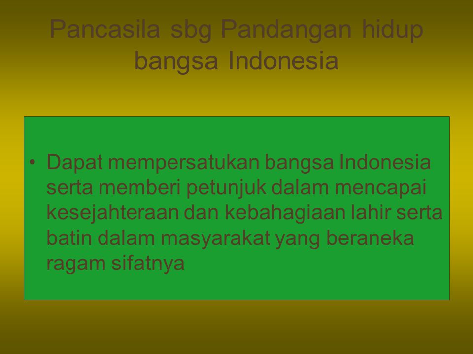 Pancasila sbg Pandangan hidup bangsa Indonesia
