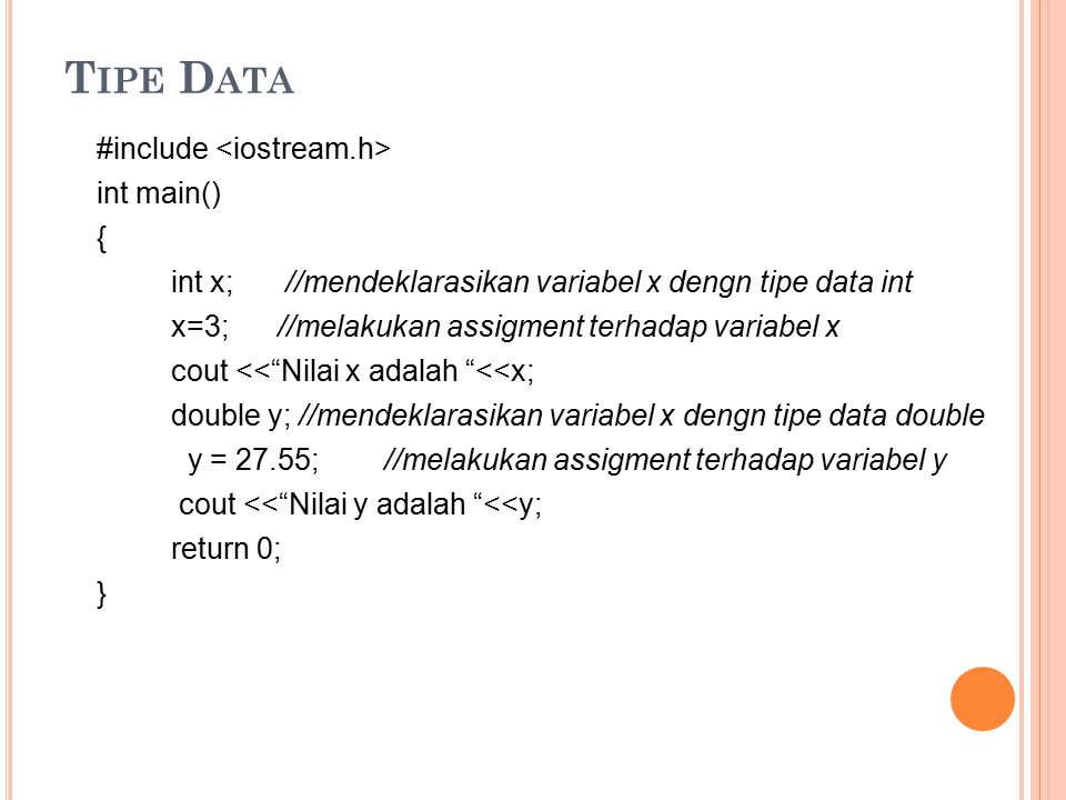 Tipe Data #include <iostream.h> int main() {